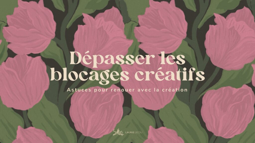 couverture article blog dépasser les blocages créatifs